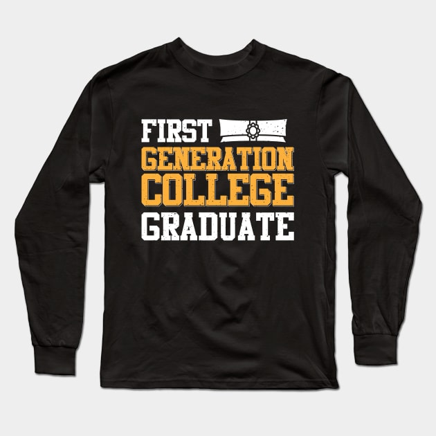 First Generation College Graduate Long Sleeve T-Shirt by EdifyEra